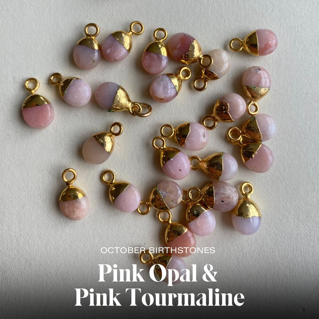 October birthstones: Pink Opal & Pink Tourmaline